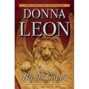 By Its Cover: A Commissario Guido Brunetti Mystery -- Donna Leon